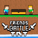 Friends Battle TNT